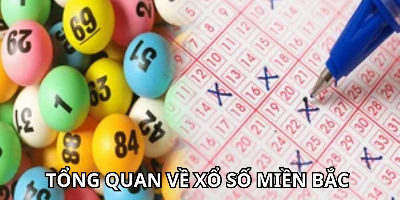 Tổng quan về xổ số miền Bắc