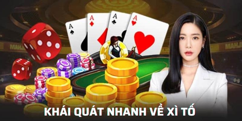 Khái quát nhanh về xì tố